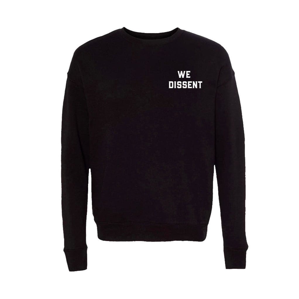 We Dissent Adult Sweatshirt