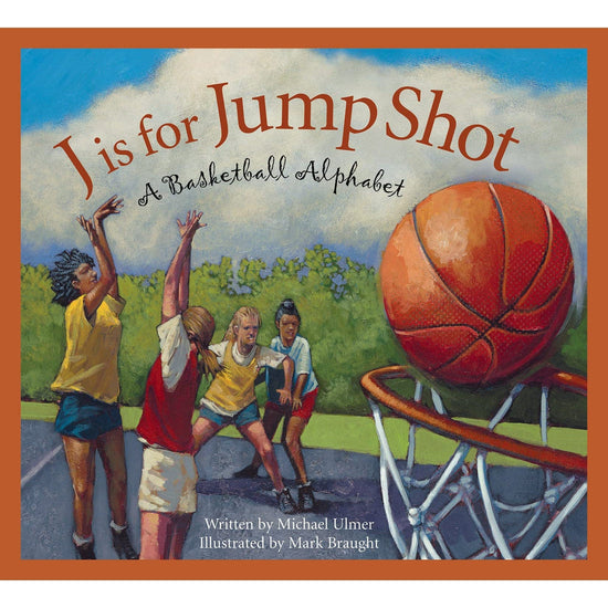 J is for Jump Shot: A Basketball Alphabet